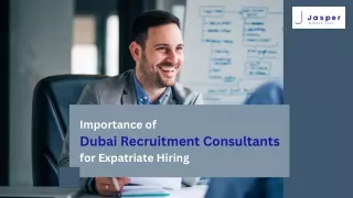 Importance of Dubai Recruitment Consultants for Expatriate Hiring