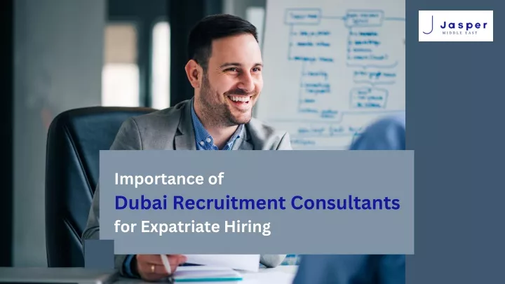 importance of dubai recruitment consultants