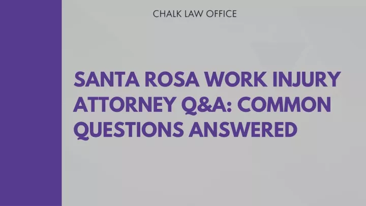 santa rosa work injury attorney q a common