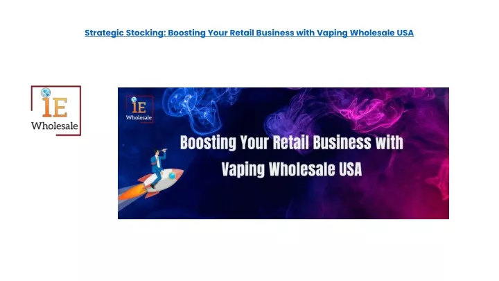 strategic stocking boosting your retail business with vaping wholesale usa
