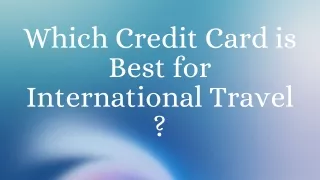 Which Credit Card is Best for International Travel?