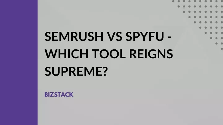 semrush vs spyfu which tool reigns supreme