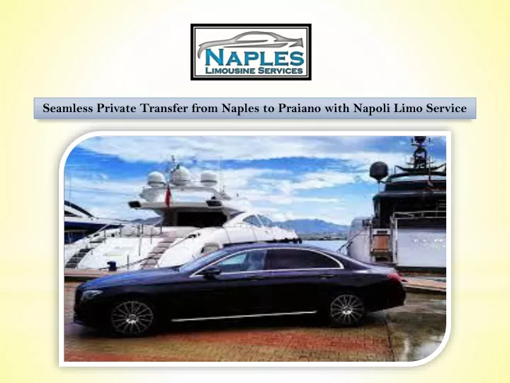 seamless private transfer from naples to praiano