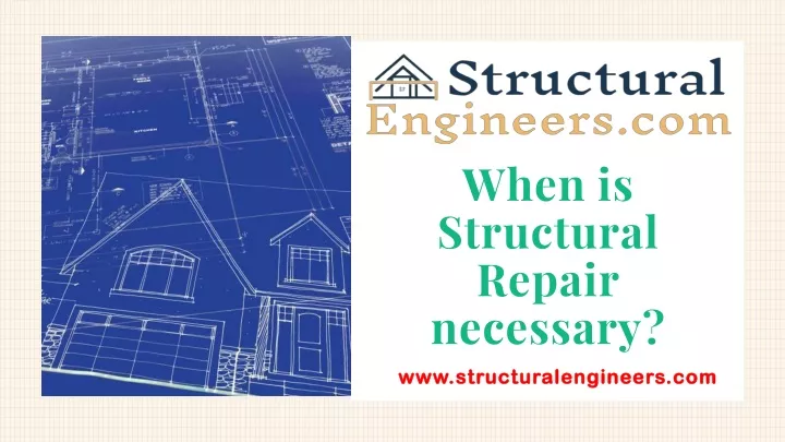 when is structural repair necessary