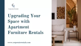 Upgrading Your Space with Apartment Furniture Rentals