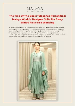 Elegance Personified_ MatsyaWorld's Designer Suits for Every Bride's Fairytale Wedding_
