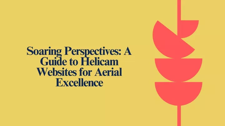 soaring perspectives a guide to helicam websites