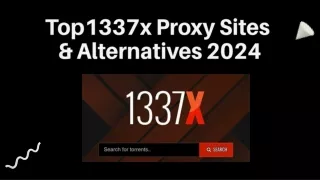 1337x Proxy & Alternatives Sites: A Comprehensive Guide 2024