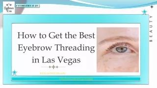How to Get the Best Eyebrow Threading in Las Vegas