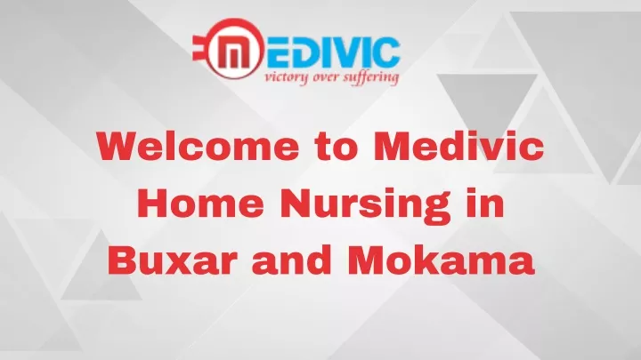 welcome to medivic home nursing in buxar