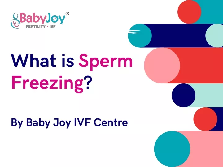 what is sperm freezing by baby joy ivf centre