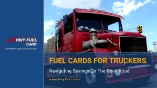 Fuel Cards For Truckers Navigating Savings On The Open Road