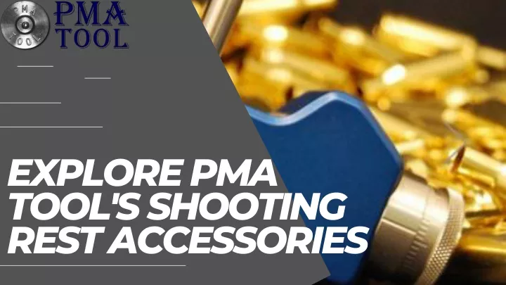 explore pma tool s shooting rest accessories