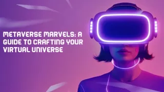 Metaverse Marvels A Guide to Crafting Your Virtual Universe_compressed