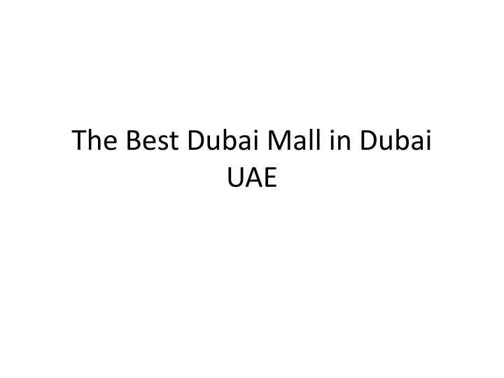 the best dubai mall in dubai uae