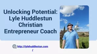Unlocking Potential: Lyle Huddlestun Christian Entrepreneur Coach
