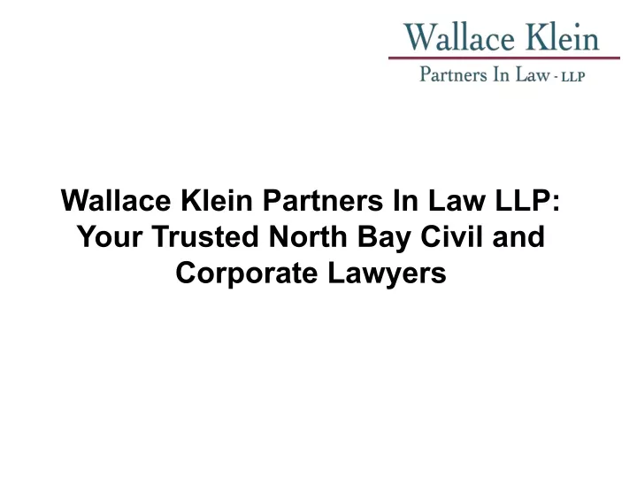 wallace klein partners in law llp your trusted