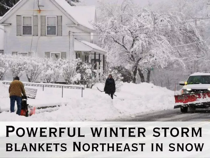 powerful winter storm blankets northeast in snow