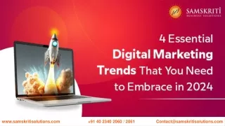 4 Essential Digital Marketing Trends That You Need to Embrace in 2024: