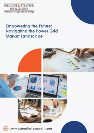 Empowering Tomorrow: Exploring Trends and Opportunities in the Power Grid Market