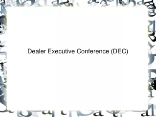 Dealer Executive Conference (DEC)