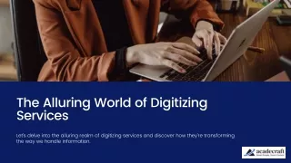 the alluring world of digitizing services