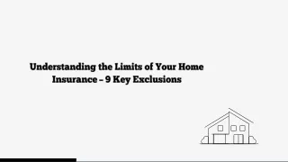 Understanding the Limits of Your Home Insurance – 9 Key Exclusions
