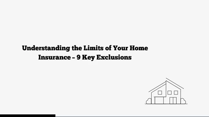 understanding the limits of your home insurance