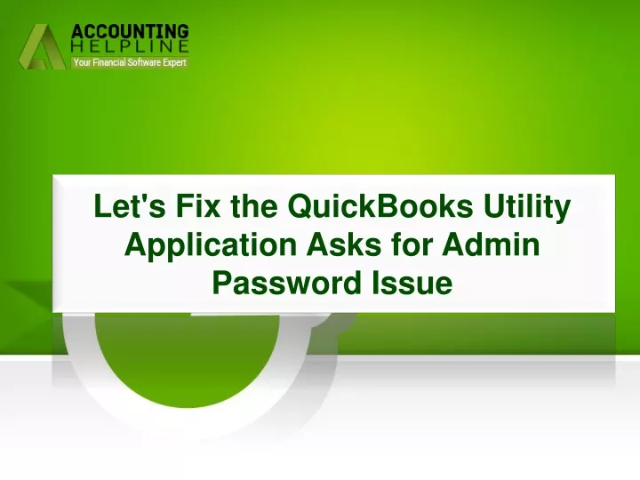 let s fix the quickbooks utility application asks for admin password issue