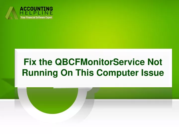 fix the qbcfmonitorservice not running on this computer issue