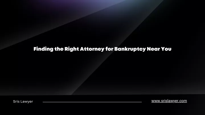 finding the right attorney for bankruptcy near you