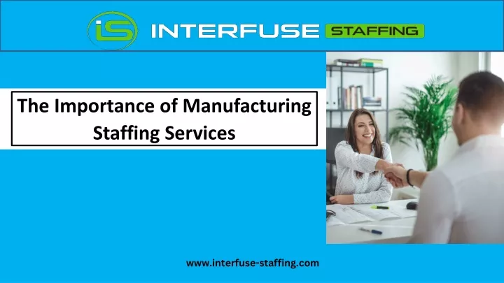 the importance of manufacturing staffing services