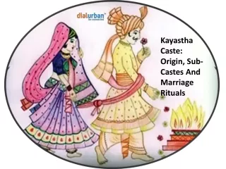 Kayastha Caste: Origin, Sub-Castes And Marriage Rituals