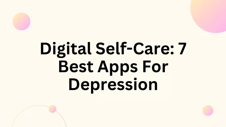 digital self care 7 best apps for depression