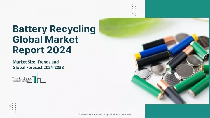 battery recycling global market report 2024