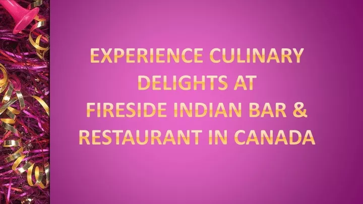 experience culinary delights at fireside indian