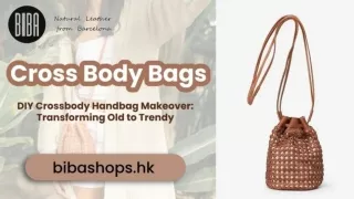 Revitalize Your Style: Buy Cross Body Bags Online from BIBA HK and DIY Makeover