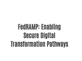 FedRAMP: Enabling Secure Digital Transformation Pathways