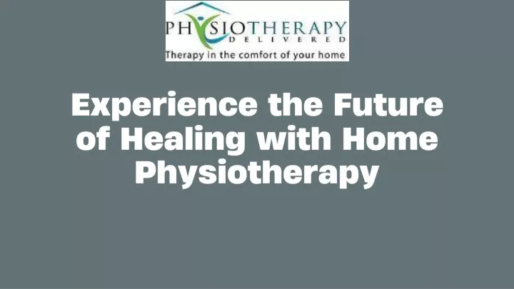 experience the future of healing with home