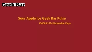 Refreshing Flavors with Sour apples Geek Bar Pulse 15000 Puffs