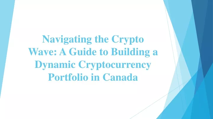 navigating the crypto wave a guide to building a dynamic cryptocurrency portfolio in canada