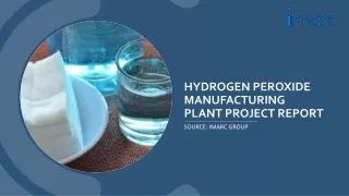 Hydrogen Peroxide Manufacturing Plant Project Report PDF 2024