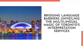Expert Interpretation Services in Toronto: Your Gateway to Global Success