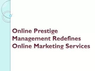 Online Prestige Management Redefines Online Marketing Services