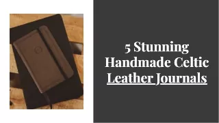 Five Marvelous Handcrafted Celtic Leather Journals