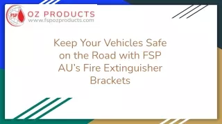 Keep Your Vehicles Safe on the Road with FSP AU’s Fire Extinguisher Brackets