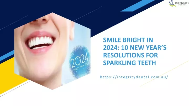 smile bright in 2024 10 new year s resolutions for sparkling teeth