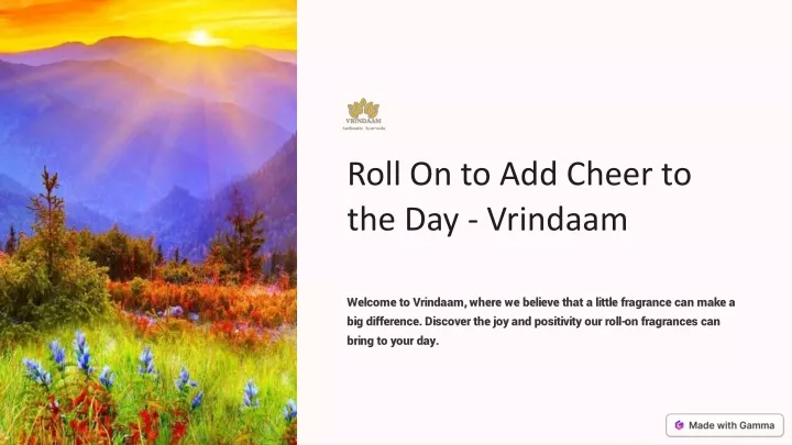 roll on to add cheer to the day vrindaam