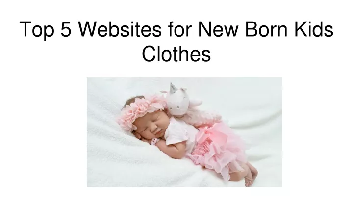 top 5 websites for new born kids clothes