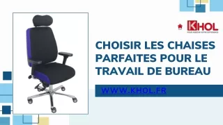 Choisir les chaises parfaites pour le travail de bureau